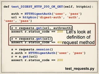 def request(method, url, **kwargs):
"""Constructs and sends a :class:`Request <Request>`.
:param method: method for the new :class:`Request` object.
:param url: URL for the new :class:`Request` object.
:param params: (optional) Dictionary or bytes to be sent in the query string for the :class:`Request`.
:param data: (optional) Dictionary, bytes, or file-like object to send in the body of the :class:`Request`.
:param json: (optional) json data to send in the body of the :class:`Request`.
:param headers: (optional) Dictionary of HTTP Headers to send with the :class:`Request`.
:param cookies: (optional) Dict or CookieJar object to send with the :class:`Request`.
:param files: (optional) Dictionary of ``'name': file-like-objects`` (or ``{'name': ('filename', fileobj)}``)
for multipart encoding upload.
:param auth: (optional) Auth tuple to enable Basic/Digest/Custom HTTP Auth.
:param timeout: (optional) How long to wait for the server to send data
before giving up, as a float, or a :ref:`(connect timeout, read
timeout) <timeouts>` tuple.
:type timeout: float or tuple
:param allow_redirects: (optional) Boolean. Set to True if POST/PUT/DELETE redirect following is allowed.
:type allow_redirects: bool
:param proxies: (optional) Dictionary mapping protocol to the URL of the proxy.
:param verify: (optional) whether the SSL cert will be verified. A CA_BUNDLE path can also be provided.
Defaults to ``True``.
:param stream: (optional) if ``False``, the response content will be immediately downloaded.
:param cert: (optional) if String, path to ssl client cert file (.pem). If Tuple, ('cert', 'key') pair.
:return: :class:`Response <Response>` object
:rtype: requests.Response
Usage::
>>> import requests
>>> req = requests.request('GET', 'http://httpbin.org/get')
<Response [200]>
"""
# By using the 'with' statement we are sure the session is closed, thus we
# avoid leaving sockets open which can trigger a ResourceWarning in some
# cases, and look like a memory leak in others.
with sessions.Session() as session:
return session.request(method=method, url=url, **kwargs)
api.py
This is the request method
 