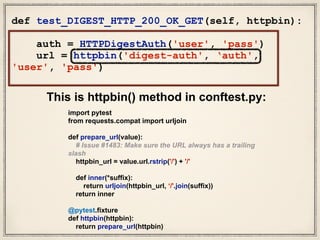 def test_DIGEST_HTTP_200_OK_GET(self, httpbin):
auth = HTTPDigestAuth('user', 'pass')
url = httpbin('digest-auth', ‘auth',...