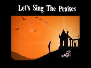 Let's  Sing  The  Praises 
