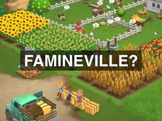 FAMINEVILLE?
 