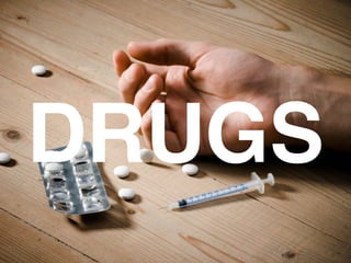DRUGS
 