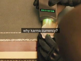 why karma currency?
 