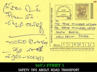 Let's START 'Citizen Feedback To Honorable Prime Minister of INDIA, On INDIAN Post Card About Road Safety Measures' On 03-01-2012 Courtesy- IYSO Team INDIA, Karimnagar-(A.P), INDIA-505 001.pptx
