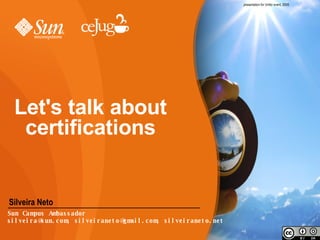 Let's talk about certifications presentation for Unifor event, 2008. ,[object Object]