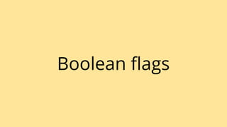 Boolean ﬂags
 