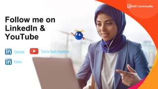 8
Follow me on
LinkedIn &
YouTube
Thomas
Flavio
Tom’s Tech Academy
 