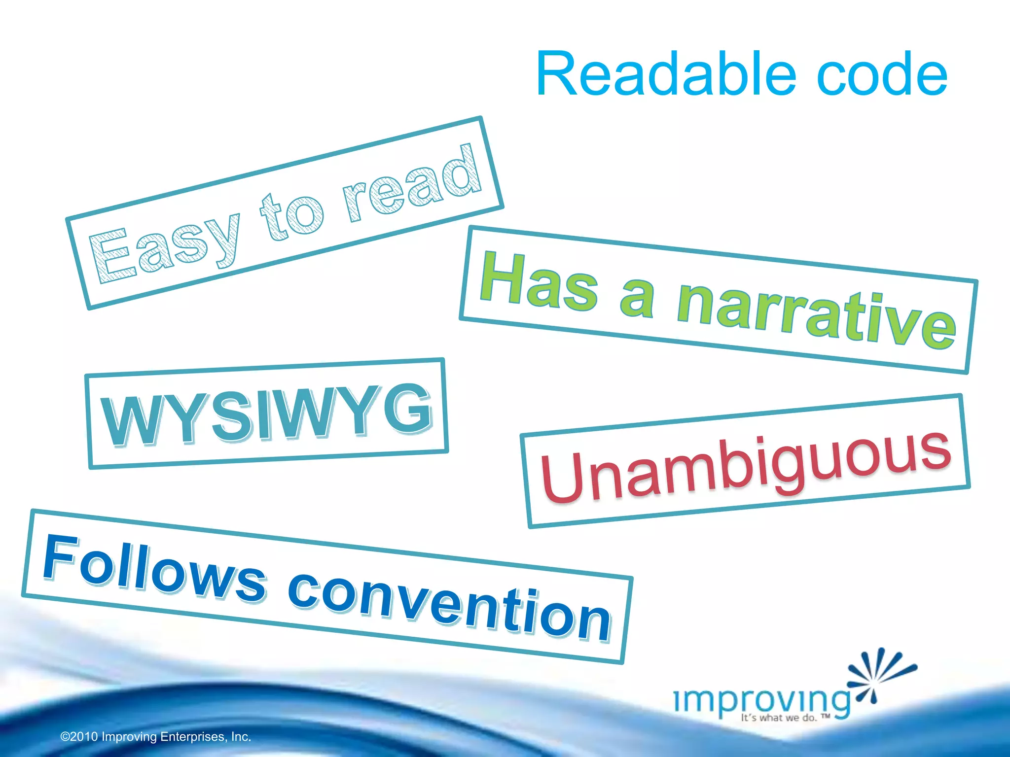 ©2010 Improving Enterprises, Inc.
Readable code
 