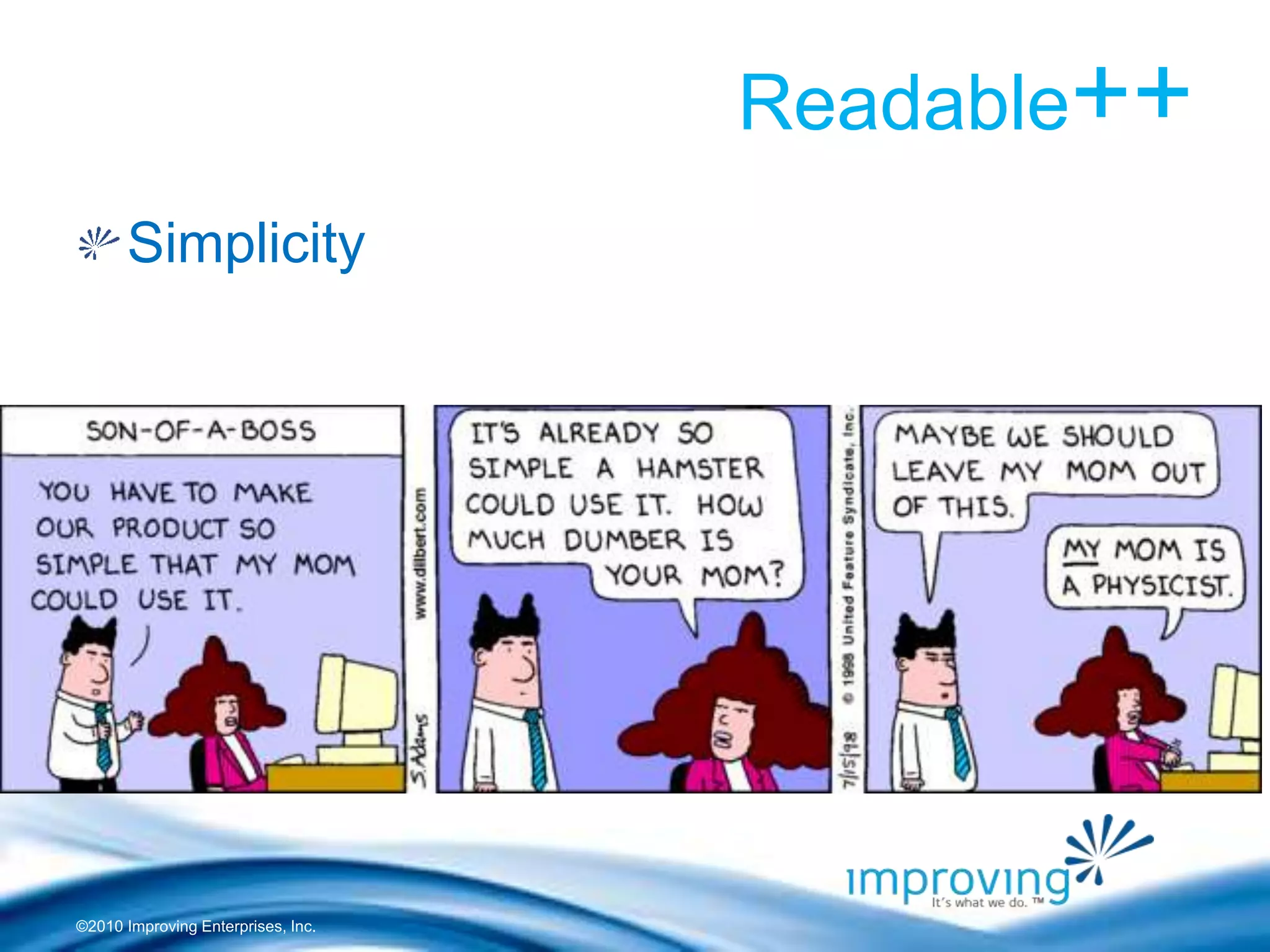 ©2010 Improving Enterprises, Inc.
Readable++
Simplicity
 