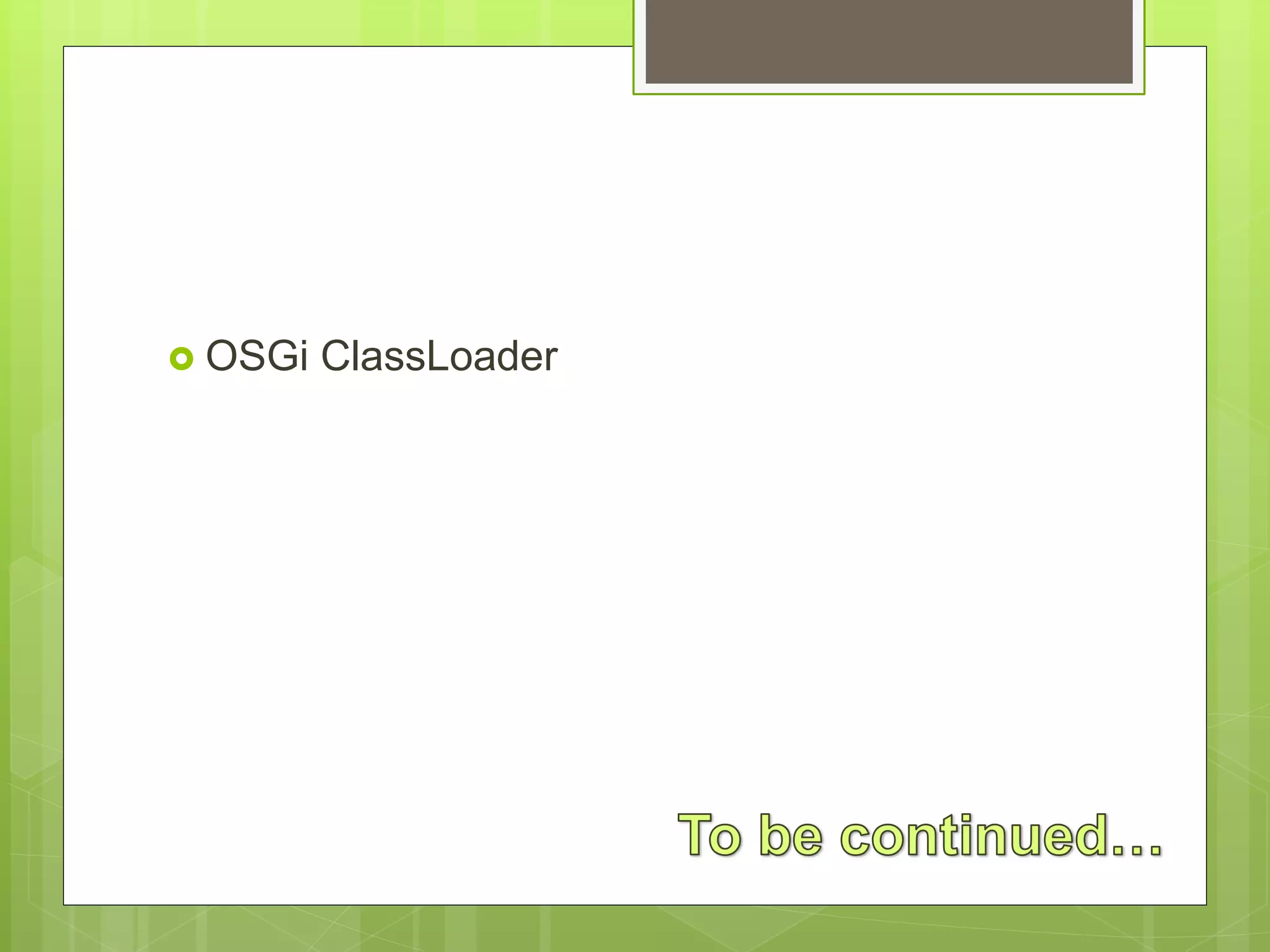  OSGi ClassLoader
 