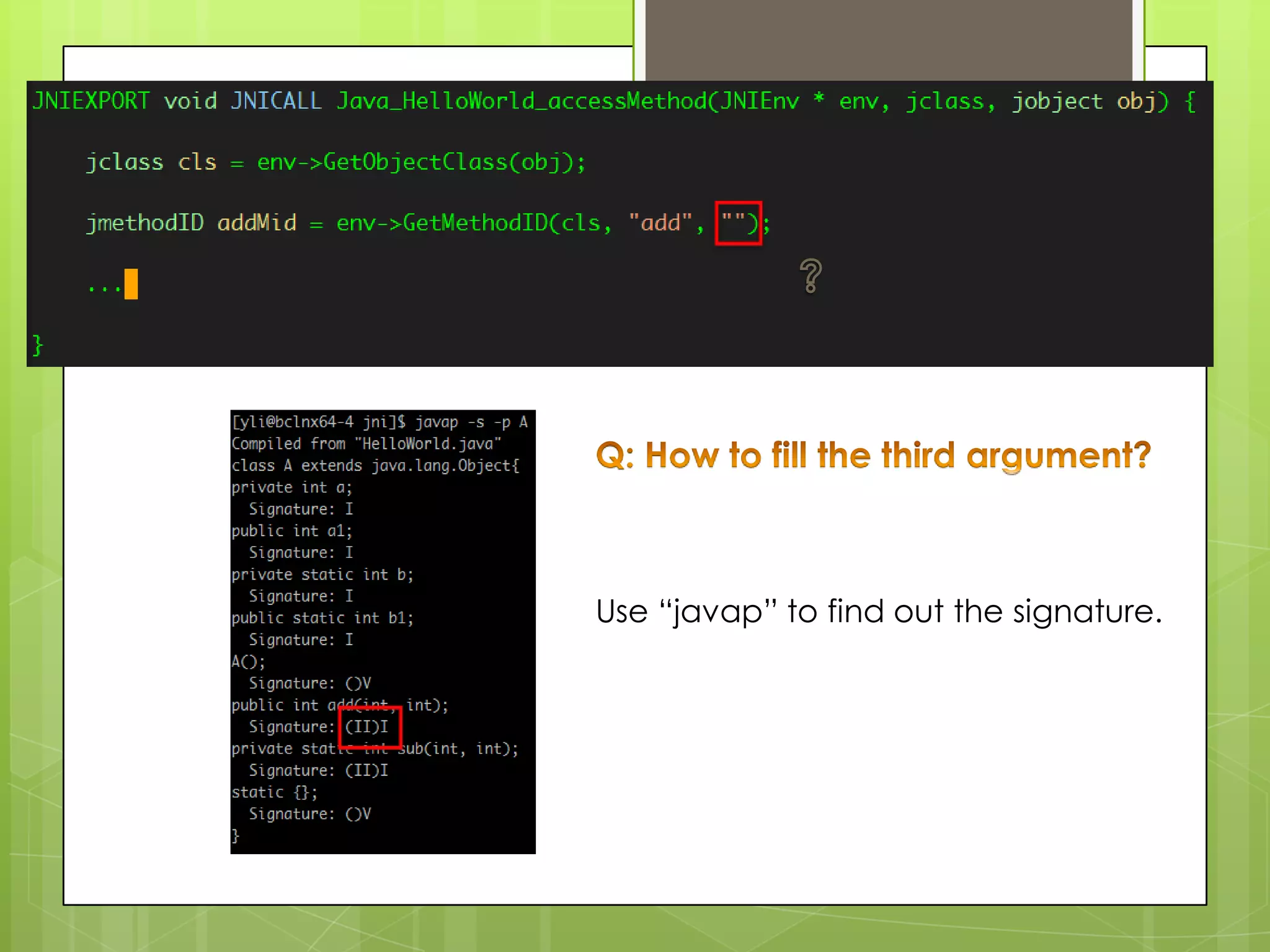 Use “javap” to find out the signature.
 