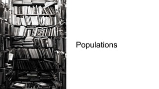 Populations
 