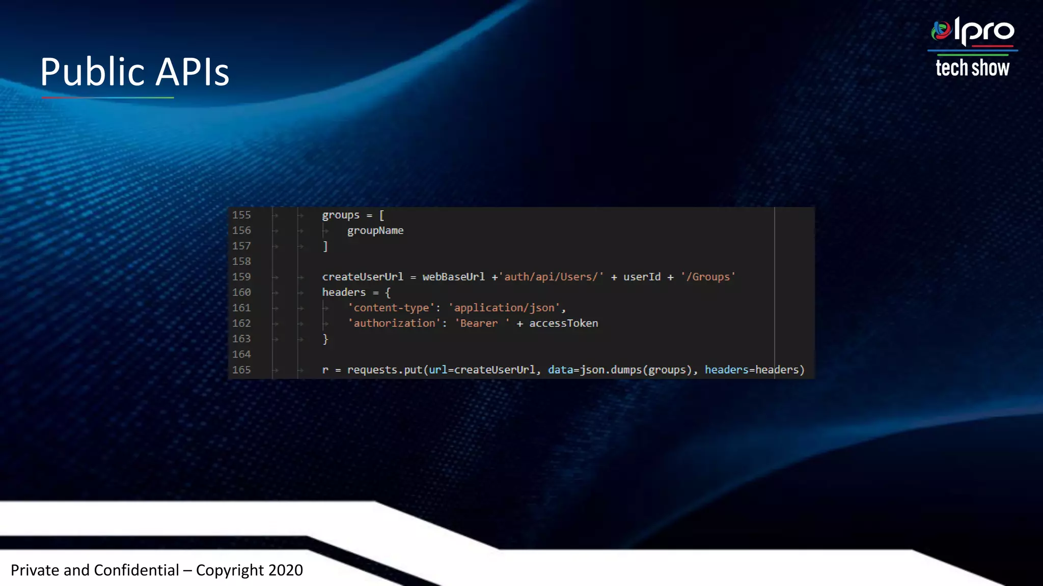 Private and Confidential – Copyright 2020
Public APIs
 