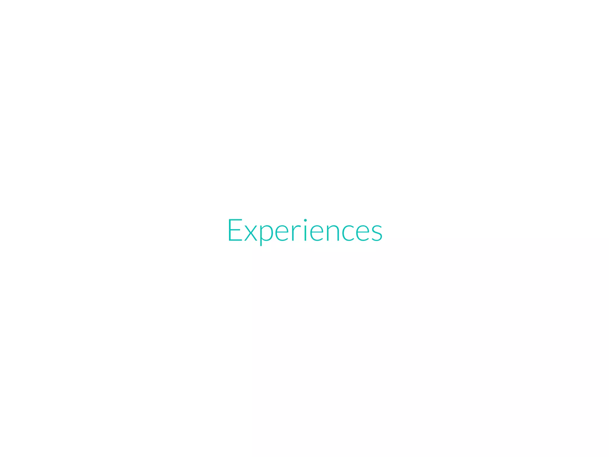 Experiences
 