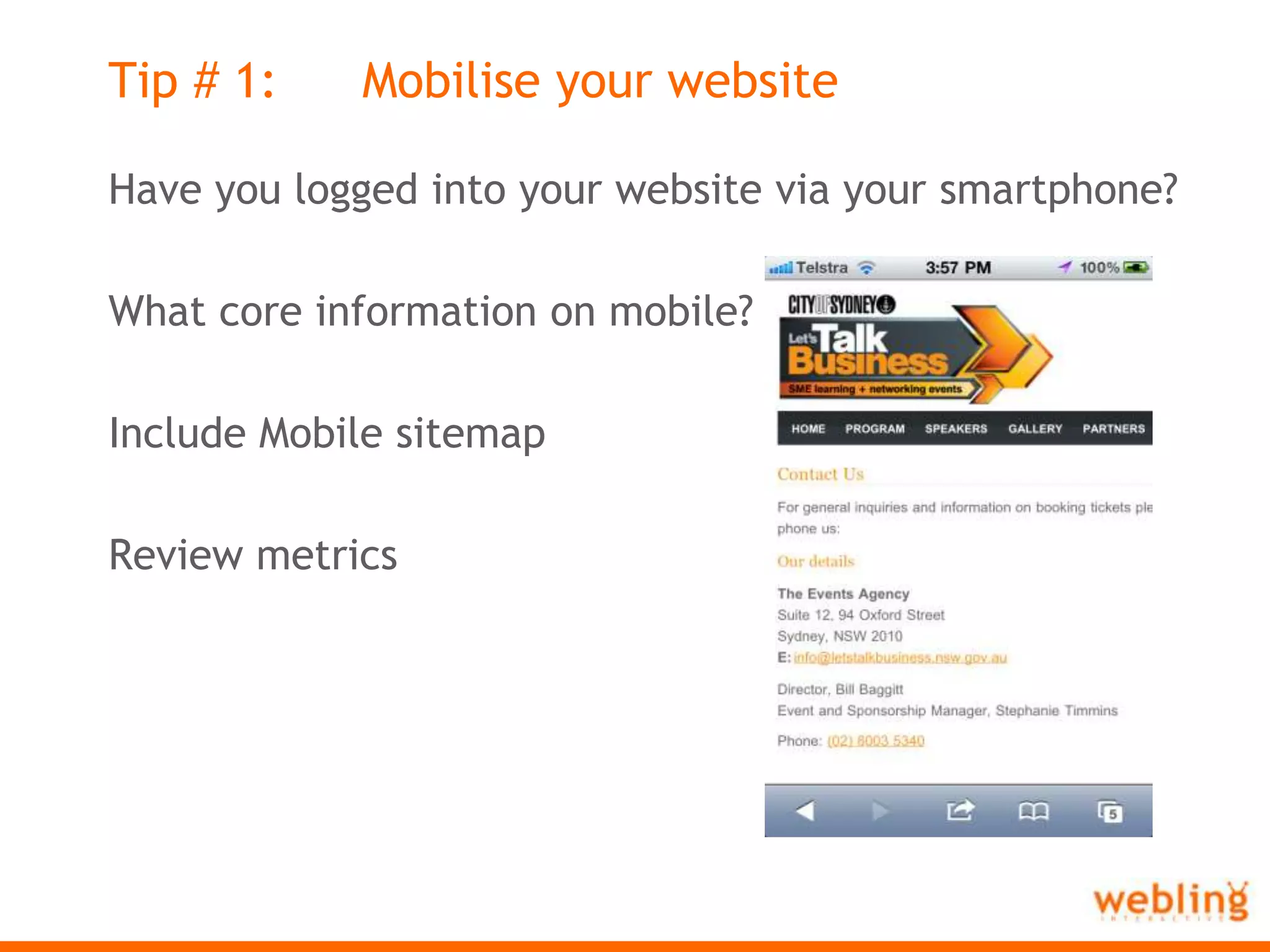 Mobile Strategy: Twitter>40% of tweets published from mobile deviceEstablishing relationships with key influencersMobile communications channel “Special 2 for 1 offer today only”
