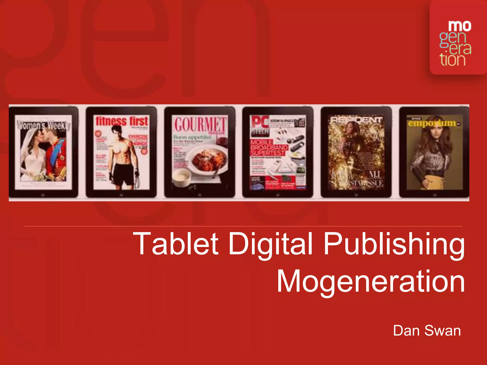 Tablet Digital PublishingMogenerationDan Swan 