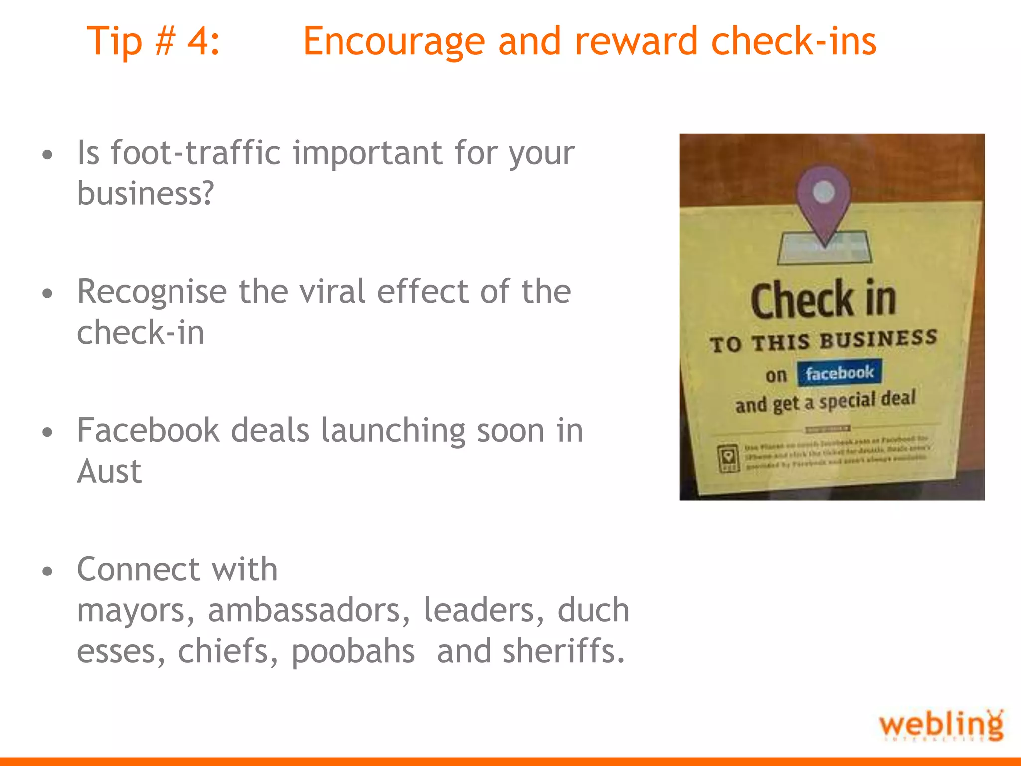 Mobile Strategy: Location based marketingEngaging your existing customers and prospects to leverage online announcements to reward loyalty, and augment word of mouth marketing and referrals.