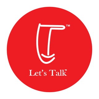 TM 
Let’s Talk TM 

