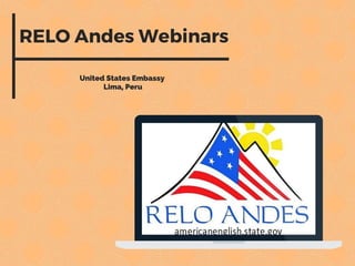 Welcomes to RELO Andes Webinars
 