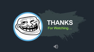 THANKS
For Watching…
 