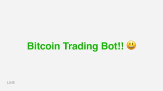 Bitcoin Trading Bot!! 😃
 