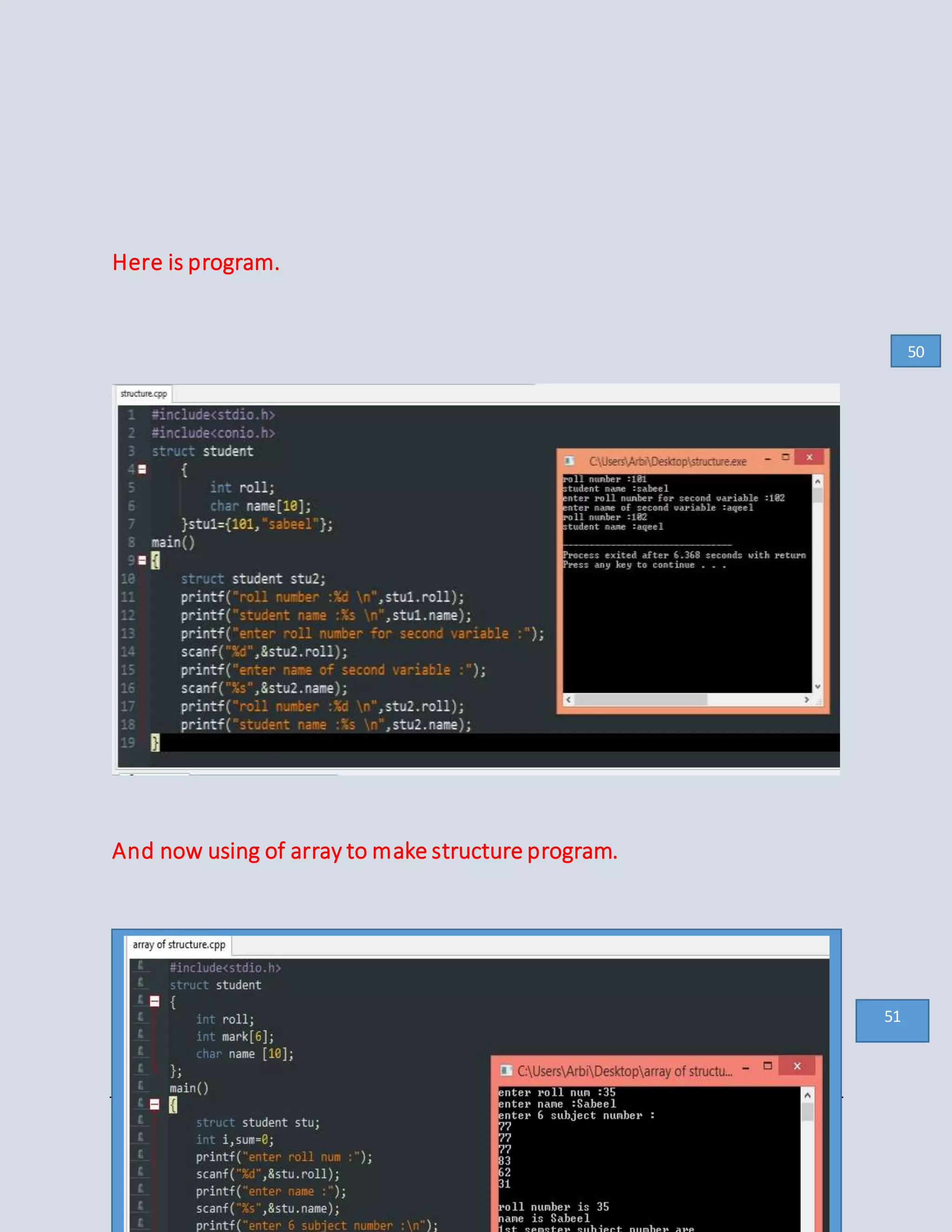 Here is program.
And now using of array to make structure program.
50
51
 