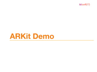 letswift(17)
ARKit Demo
 
