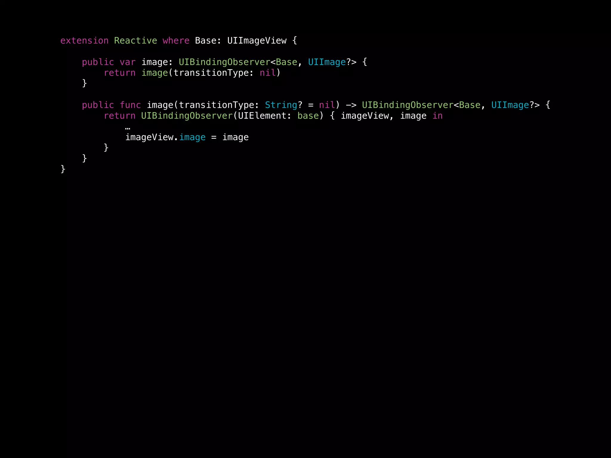 extension Reactive where Base: UIImageView {
public var image: UIBindingObserver<Base, UIImage?> {
return image(transitionType: nil)
}
public func image(transitionType: String? = nil) -> UIBindingObserver<Base, UIImage?> {
return UIBindingObserver(UIElement: base) { imageView, image in
…
imageView.image = image
}
}
}
 