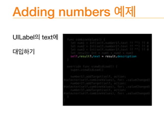 Adding numbers
UILabel text 
 func combineValues() {
let num1 = Int(self.number1?.text ?? "") ?? 0
let num2 = Int(self.number2?.text ?? "") ?? 0
let num3 = Int(self.number3?.text ?? "") ?? 0
let result: Int = num1 + num2 + num3
self.result?.text = result.description
}
override func viewDidLoad() {
super.viewDidLoad()
number1?.addTarget(self, action:
#selector(self.combineValues), for: .valueChanged)
number2?.addTarget(self, action:
#selector(self.combineValues), for: .valueChanged)
number3?.addTarget(self, action:
#selector(self.combineValues), for: .valueChanged)
}
}
 