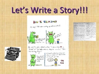 Let’s Write a Story!!!Let’s Write a Story!!!
 