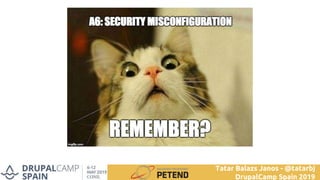 Tatar Balazs Janos - @tatarbj
DrupalCamp Spain 2019
 