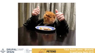 Tatar Balazs Janos - @tatarbj
DrupalCamp Spain 2019
 