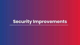 Security Improvements
 