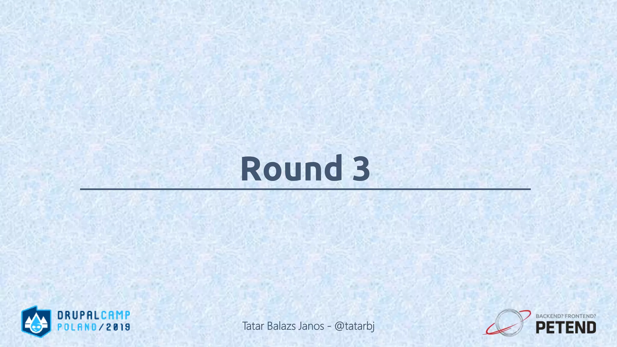 Round 3 Tatar Balazs Janos - @tatarbj 