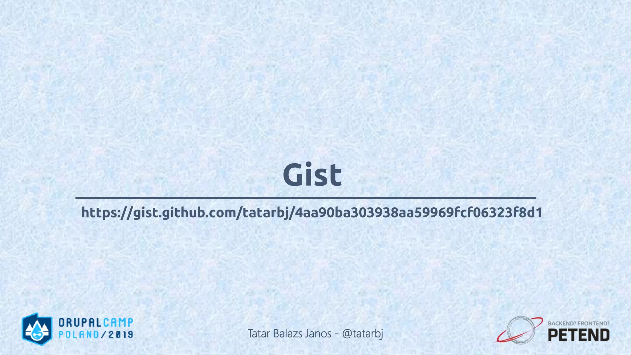 Gist https://gist.github.com/tatarbj/4aa90ba303938aa59969fcf06323f8d1 Tatar Balazs Janos - @tatarbj 