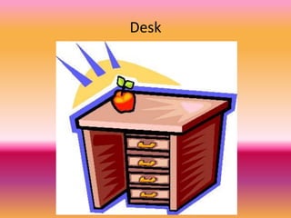 Desk

 