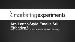 Are Letter-Style Emails Still Effective?
New research reveals how customers read emails today

 