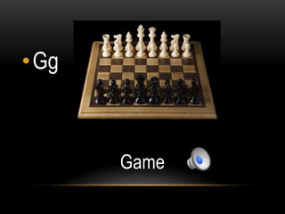 •Gg



      Game
 