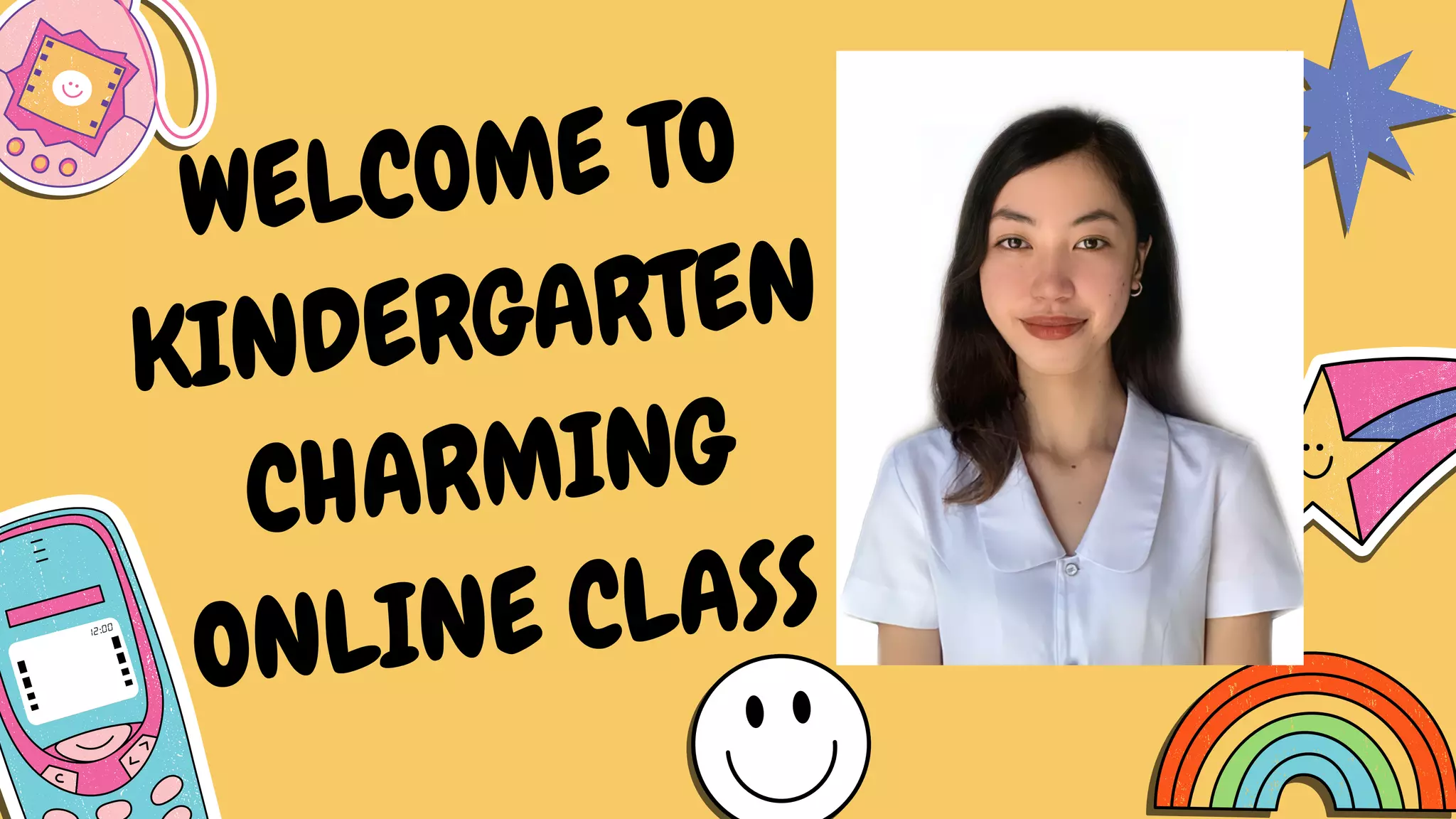 WELCOME TO
KINDERGARTEN
CHARMING
ONLINE CLASS