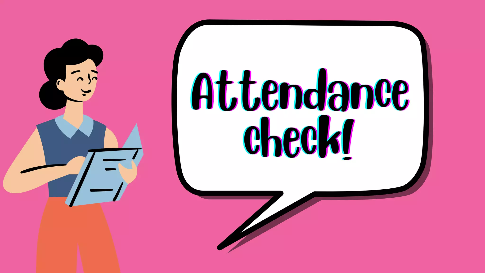Attendance
Attendance
Attendance
check!
check!
check!
