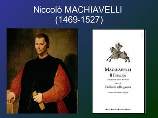 Niccolò MACHIAVELLI  (1469-1527) 