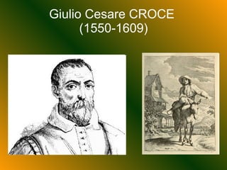 Giulio Cesare CROCE  (1550-1609) 
