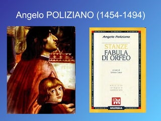 Angelo POLIZIANO (1454-1494) 