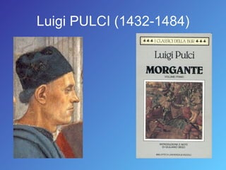 Luigi PULCI (1432-1484) 