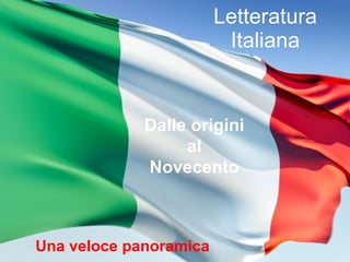 Letteratura Italiana Una veloce panoramica Dalle origini al Novecento 