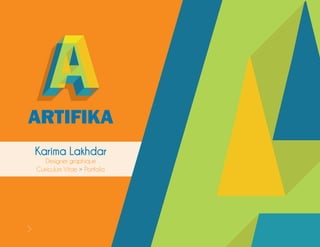 Karima Lakhdar
Designer graphique
Curriculum Vitae > Portfolio
 