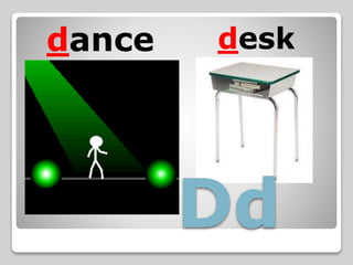 dance desk
Dd
 