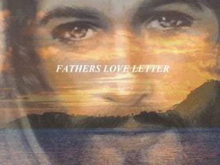 FATHERS LOVE LETTER   