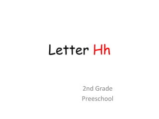 LetterHh 2nd Grade Preeschool 