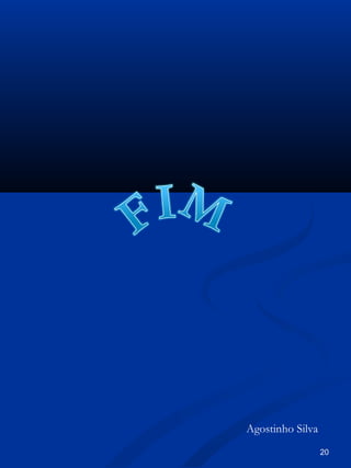 20
Agostinho Silva
 