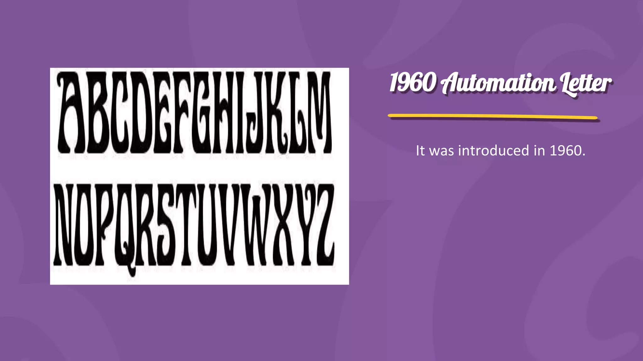 1960 Automation Letter
It was introduced in 1960.
 